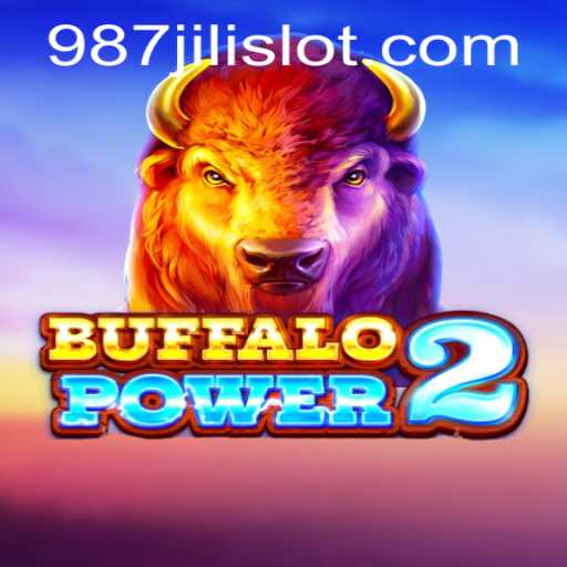 Exploring the Dynamic World of BuffaloPower2: Embrace the Wild with 987JILI